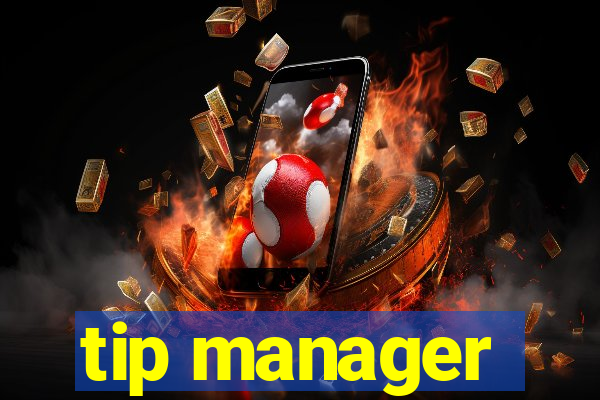 tip manager